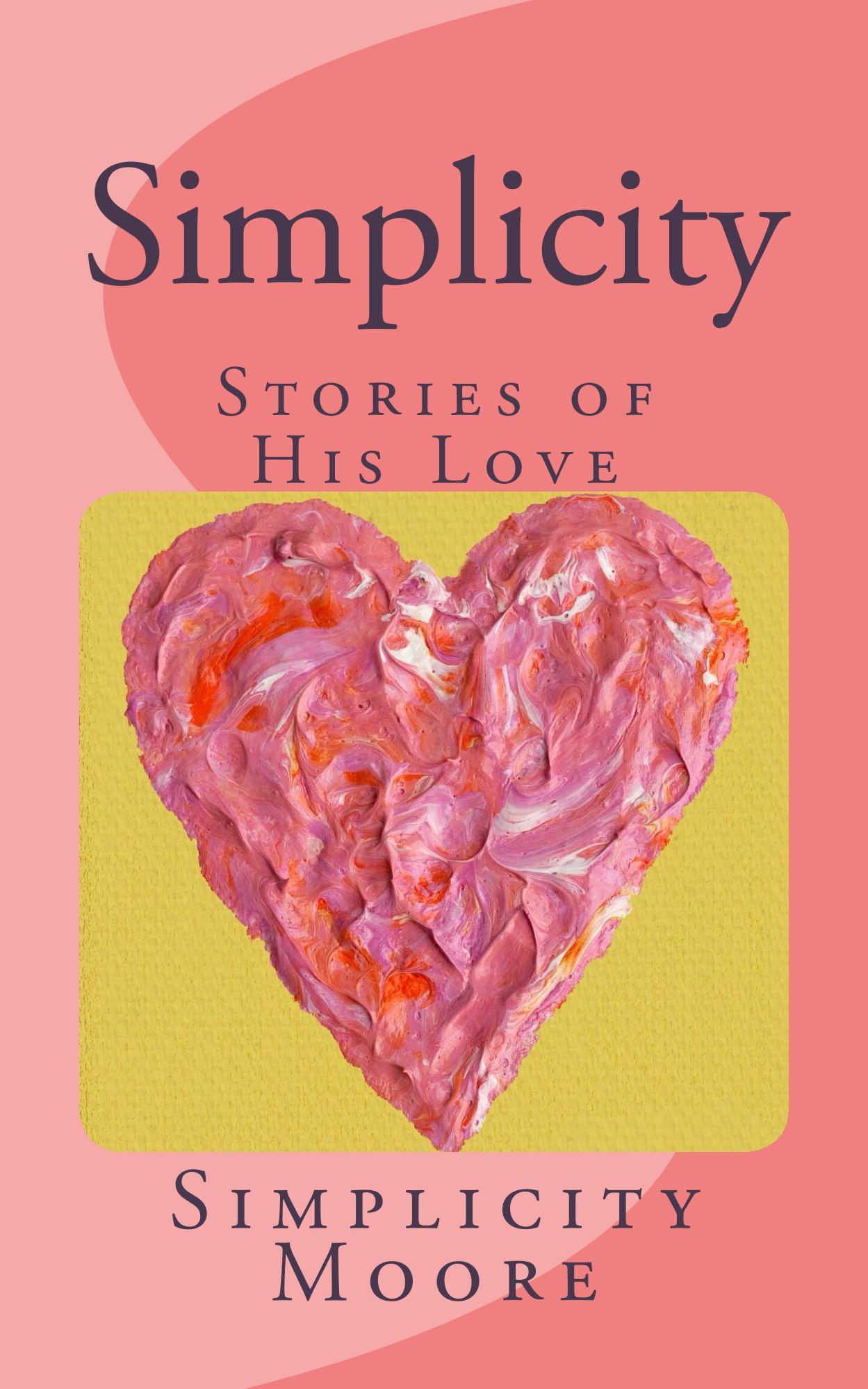 Simplicity ~ Stories of His Love